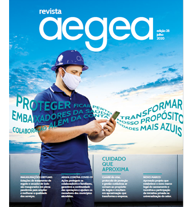 Revista Aegea Edição 28 | Julho 2020 Revista Aegea Edição 28 | Julho 2020