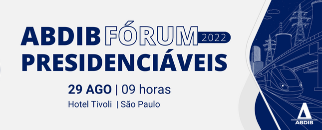 Com patrocínio Aegea, ABDIB recebe presidenciáveis para debater infraestrutura no país